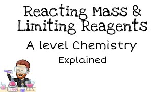 Reacting Mass Limiting Reagents Percentage Yield amp Atom Economy  A level Chemistry [upl. by Ber]