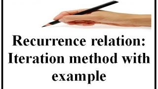 Recurrence relation Iteration method with example [upl. by Egin]