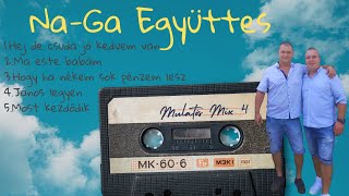 NaGa Együttes  Mulatós mix 4 [upl. by Novad]