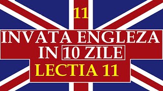 Invata engleza  INVATA ENGLEZA IN 10 ZILE  Lectia 11 [upl. by Yatnod]