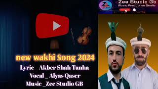 Wakhi new song 2024  lyric  Akber shah  Vocal  Alyas qaser  Music  zee studio gb [upl. by Mcgrath751]