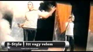 BStyle  Itt vagy velem videoklip [upl. by Assetniuq]