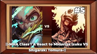 •MHA Class 1 A React to Midoriya Izuku VS Shigaraki Tomura part 5• [upl. by Simaj]