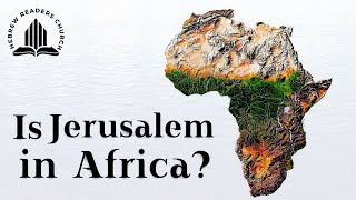 Is Jerusalem in Africa [upl. by Aihtennek]