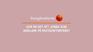 Hur är det att vara mäklare på Fastighetsbyrån [upl. by Hubie]