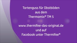 Thermomix® TM 5  Tortenguss für Obstböden [upl. by Calder36]