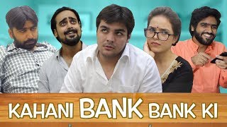 Kahani BANK BANK Ki  Ft Ashish Chanchlani [upl. by Evol]