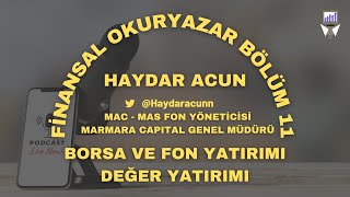 Finansal Okuryazar Bölüm  11  Haydar Acun  Değer Yatırımı ve Borsamız [upl. by Paris]