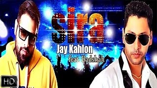 Sira  Jay Kahlon FeatBadshah  Latest Punjabi Songs 2014 [upl. by Eloise]