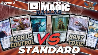 Azorius Control vs Bant Toxic  MTG Standard  Dreamhack Dallas Regional Championship  Round 3 [upl. by Nuahsal602]