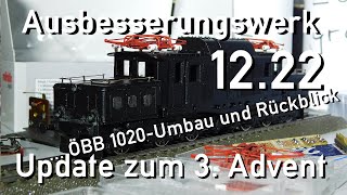 Ausbesserungswerk H0 Märklin Update Dezember 22 Umbau 1020 ÖBB Unbox Rückblick [upl. by Cerf26]