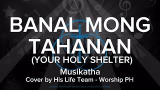 BANAL MONG TAHANAN LYRICS AND CHORDS  Musikatha His Life Team Cover [upl. by Suoirred]