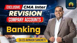 CMA Inter Super Revision  Corporate Accounting Banking Company  CA Avinash Sancheti [upl. by Yeldah769]