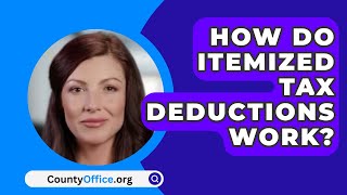 How Do Itemized Tax Deductions Work  CountyOfficeorg [upl. by Ardelle]