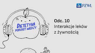 DIETETYKA  PODCAST WIEDZY Odc 10 Interakcje leków z żywnością [upl. by Ardied296]