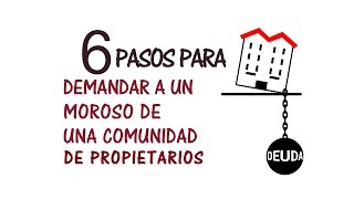 6 Pasos para demandar a un moroso de una comunidad de propietarios [upl. by Eatnoled]