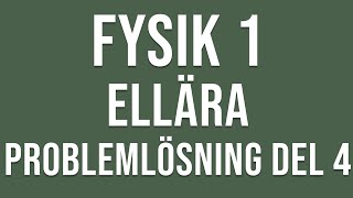 Fysik 1  Ellära  Problemlösning del 4 [upl. by Ahsinut]