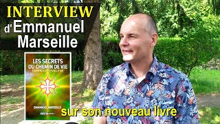 Interview dEmmanuel Marseille  Les Secrets du Chemin de vie [upl. by Janean]