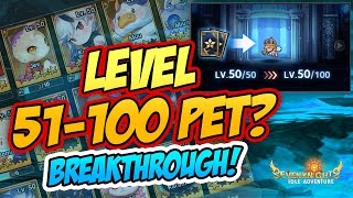 HOW TO LEVEL UP PETS ABOVE LEVEL 50 PET BREAKTHROUGH SEVEN KNIGHTS IDLE [upl. by Eiralav]