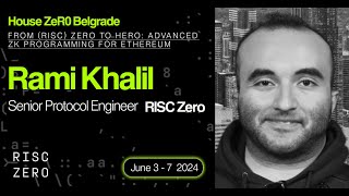 From RISC Zero to Hero Advanced ZK Programming for Ethereum with Rami Khalil RISC Zero [upl. by Eignat]