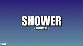 Becky G  Shower Lyrics [upl. by Ottavia671]