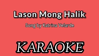 Lason Mong Halik KARAOKE l Katrina Velarde [upl. by Vallie]