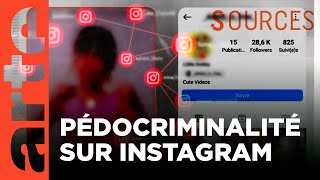 Pédocriminalité les failles dInstagram  Sources  ARTE [upl. by Kellsie595]