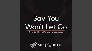 Say You Wont Let Go Higher Key Originally Performed By James Arthur [upl. by Leynwad]