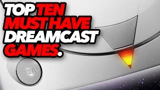 Top Ten Must Have Dreamcast Games [upl. by Chuch619]