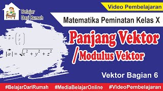 Panjang Vektor  Modulus Vektor dan Vektor Satuan Vektor Bagian 6 Matematika Peminatan Kelas X [upl. by Ahsatsan]