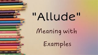 Exploring Allude Definitions Usage and Examples Unveiled [upl. by Htebaile154]