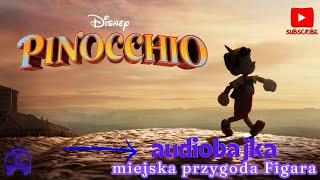 Pinokio  Miejska Przygoda Figara😿AUDIOBAJKA 🎧Słuchowisko Dla Najmłodszych👣 [upl. by Bern]