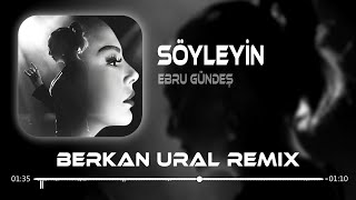 Ebru Gündeş  Söyleyin Berkan Ural Remix Söyleyin Bilsin [upl. by Intosh]