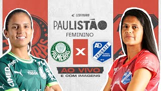 🔴 Palmeiras x Taubaté  TRANSMISSÃO AO VIVO E COM IMAGENS  PAULISTÃO FEMININO 2023 É NA CENTAURO [upl. by Phebe]