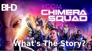 XCOM  Chimera Squad  Whats The Story [upl. by Eivets389]