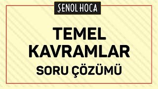 TEMEL KAVRAMLAR SORU ÇÖZÜMÜ  ŞENOL HOCA [upl. by Jc]