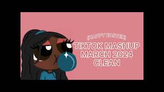 TIKTOK MASHUP MARCH 2024 CLEAN HAPPY EASTER [upl. by Havot]