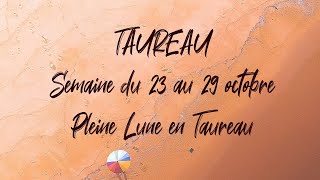 ♉ TAUREAU ♉  PLEINE LUNE en Taureau et tirage du 22 au 29 octobre [upl. by Dott]