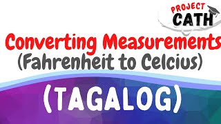 Converting Measurements  Units of Temperature  Fahrenheit to Celsius  Tagalog Tutorial Video [upl. by Toby111]