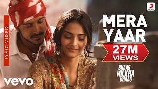 Mera Yaar Lyric Video  Bhaag Milkha BhaagFarhan Akhtar Sonam KapoorJaved Bashir [upl. by Nollid]