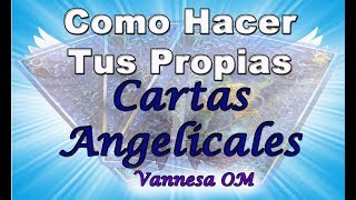 🌟Como Hacer Tus Propias Cartas AngelicalesVannesa OM [upl. by Warring]