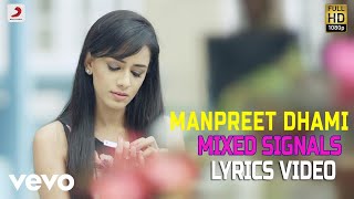 Mixed Signals  Lyrics Video  Manpreet Dhami [upl. by Edge991]