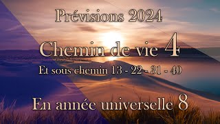 Chemin de vie 4 et sous chemin 13 22 31 et 40 pour 2024 [upl. by Bannerman]