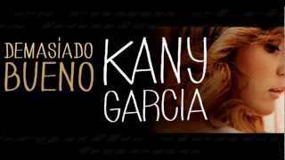 Kany Garcia Demasiao Bueno con Letra [upl. by Aiello]