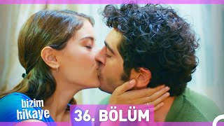 Bizim Hikaye 36 Bölüm [upl. by Tifanie149]