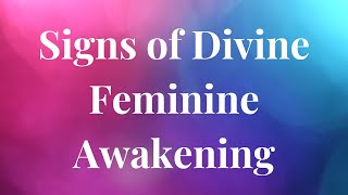 Signs of Divine Feminine Awakening 🌟Have You Experienced These Signs [upl. by Emelina]