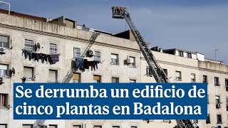 Se derrumba un edificio de cinco plantas en Badalona y los bomberos buscan posibles víctimas [upl. by Inele]