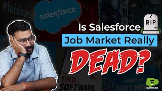 Is the Salesforce Job Market Saturated  Reality of Salesforce Jobs [upl. by Goode]