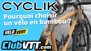 Découverte du vélo en bambou Cyclik le vélo écologique confortable et français   750 [upl. by Cass946]