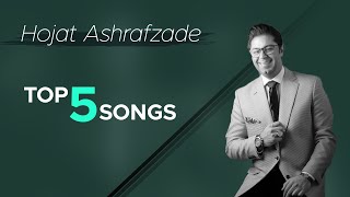 Hojat Ashrafzade  Top 5 Songs I Vol 1  پنج تا از بهترین آهنگ های حجت اشرف زاده [upl. by Ellennod]